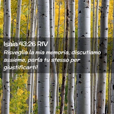 Picture 02 - Isaia 43:26 RIV - Risveglia la mia memoria, discutiamo assieme, - Bible Verse Picture