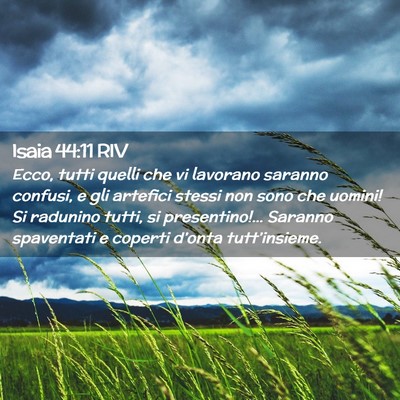 Picture 02 - Isaia 44:11 RIV - Ecco, tutti quelli che vi lavorano saranno - Bible Verse Picture