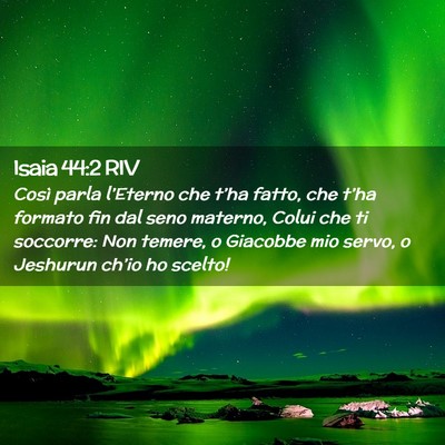 Picture 02 - Isaia 44:2 RIV - Così parla l’Eterno che t’ha fatto, che - Bible Verse Picture