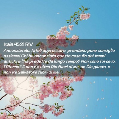 Picture 02 - Isaia 45:21 RIV - Annunziatelo, fateli appressare, prendano pure - Bible Verse Picture