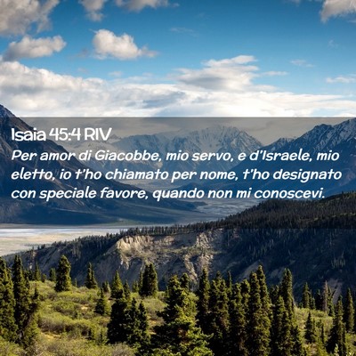 Picture 02 - Isaia 45:4 RIV - Per amor di Giacobbe, mio servo, e d’Israele, - Bible Verse Picture