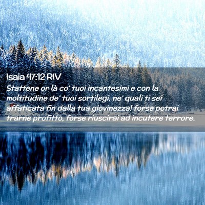 Picture 02 - Isaia 47:12 RIV - Stattene or là co’ tuoi incantesimi e con la - Bible Verse Picture