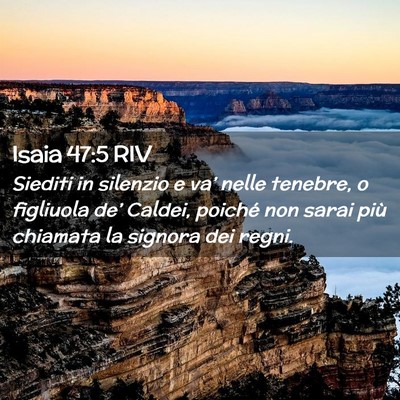 Picture 02 - Isaia 47:5 RIV - Siediti in silenzio e va’ nelle tenebre, o - Bible Verse Picture