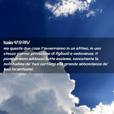 Picture 02 - Isaia 47:9 RIV - ma queste due cose t’avverranno in un attimo, - Bible Verse Picture