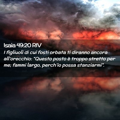 Picture 02 - Isaia 49:20 RIV - I figliuoli di cui fosti orbata ti diranno ancora - Bible Verse Picture