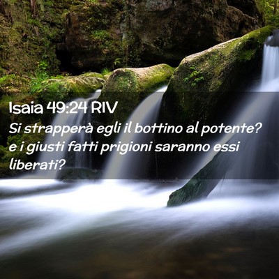 Picture 02 - Isaia 49:24 RIV - Si strapperà egli il bottino al potente? e i - Bible Verse Picture