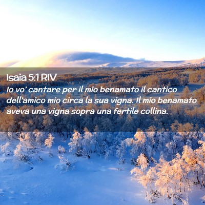 Picture 02 - Isaia 5:1 RIV - Io vo’ cantare per il mio benamato il cantico - Bible Verse Picture