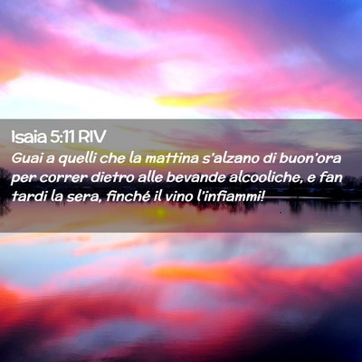 Picture 02 - Isaia 5:11 RIV - Guai a quelli che la mattina s’alzano di - Bible Verse Picture