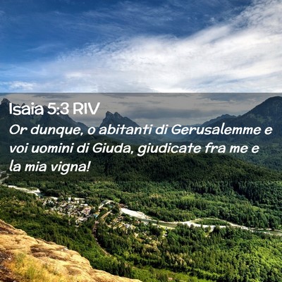 Picture 02 - Isaia 5:3 RIV - Or dunque, o abitanti di Gerusalemme e voi uomini - Bible Verse Picture