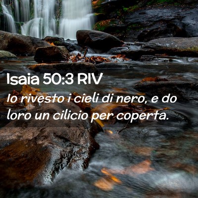 Picture 02 - Isaia 50:3 RIV - Io rivesto i cieli di nero, e do loro un cilicio - Bible Verse Picture