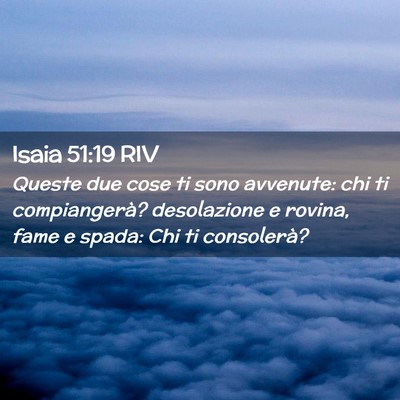 Picture 02 - Isaia 51:19 RIV - Queste due cose ti sono avvenute: chi ti - Bible Verse Picture