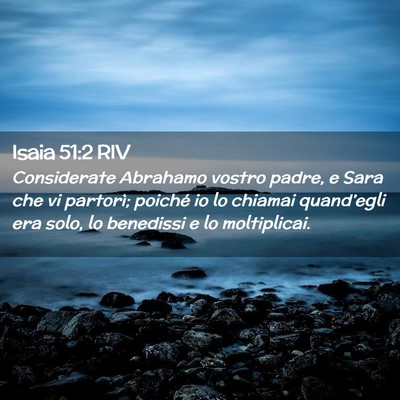 Picture 02 - Isaia 51:2 RIV - Considerate Abrahamo vostro padre, e Sara che vi - Bible Verse Picture