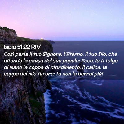 Picture 02 - Isaia 51:22 RIV - Così parla il tuo Signore, l’Eterno, il tuo - Bible Verse Picture