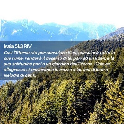 Picture 02 - Isaia 51:3 RIV - Così l’Eterno sta per consolare Sion, - Bible Verse Picture