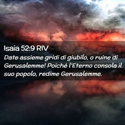 Picture 02 - Isaia 52:9 RIV - Date assieme gridi di giubilo, o ruine di - Bible Verse Picture