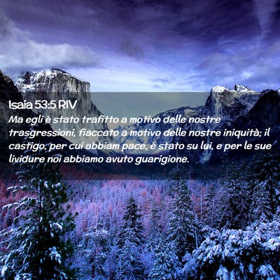 Picture 02 - Isaia 53:5 RIV - Ma egli è stato trafitto a motivo delle nostre - Bible Verse Picture