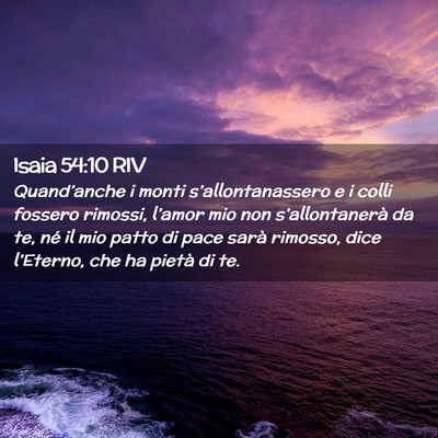 Picture 02 - Isaia 54:10 RIV - Quand’anche i monti s’allontanassero e i - Bible Verse Picture