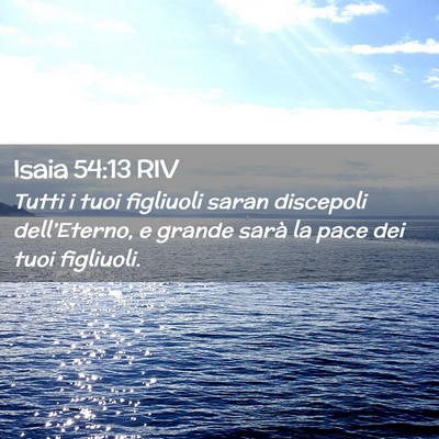 Picture 02 - Isaia 54:13 RIV - Tutti i tuoi figliuoli saran discepoli - Bible Verse Picture