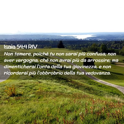 Picture 02 - Isaia 54:4 RIV - Non temere, poiché tu non sarai più confusa; - Bible Verse Picture