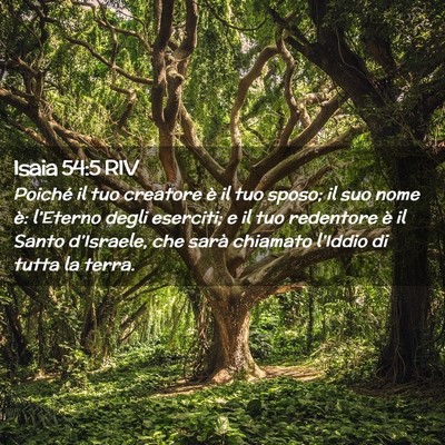 Picture 02 - Isaia 54:5 RIV - Poiché il tuo creatore è il tuo sposo; il suo - Bible Verse Picture