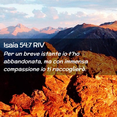 Picture 02 - Isaia 54:7 RIV - Per un breve istante io t’ho abbandonata, ma - Bible Verse Picture