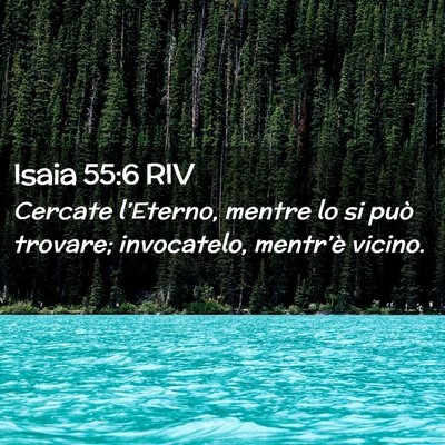 Picture 02 - Isaia 55:6 RIV - Cercate l’Eterno, mentre lo si può trovare; - Bible Verse Picture