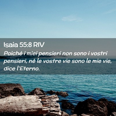 Picture 02 - Isaia 55:8 RIV - Poiché i miei pensieri non sono i vostri - Bible Verse Picture