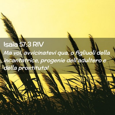 Picture 02 - Isaia 57:3 RIV - Ma voi, avvicinatevi qua, o figliuoli della - Bible Verse Picture