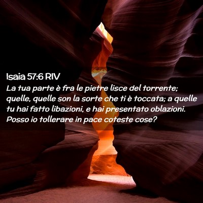 Picture 02 - Isaia 57:6 RIV - La tua parte è fra le pietre lisce del torrente; - Bible Verse Picture