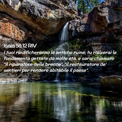 Picture 02 - Isaia 58:12 RIV - I tuoi riedificheranno le antiche ruine; tu - Bible Verse Picture