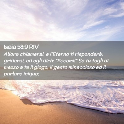 Picture 02 - Isaia 58:9 RIV - Allora chiamerai, e l’Eterno ti risponderà; - Bible Verse Picture