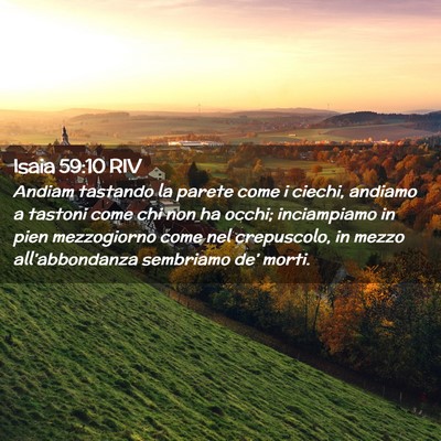 Picture 02 - Isaia 59:10 RIV - Andiam tastando la parete come i ciechi, andiamo - Bible Verse Picture