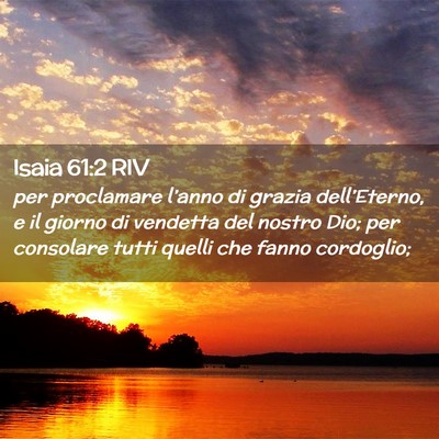 Picture 02 - Isaia 61:2 RIV - per proclamare l’anno di grazia dell’Eterno, - Bible Verse Picture