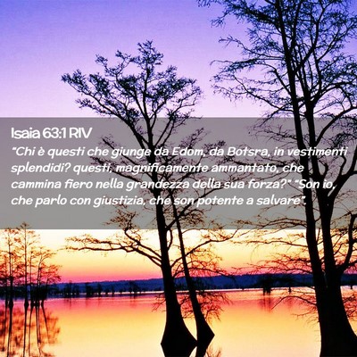 Picture 02 - Isaia 63:1 RIV - “Chi è questi che giunge da Edom, da Botsra, - Bible Verse Picture