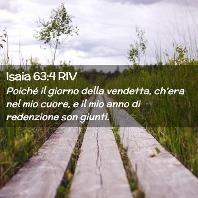 Picture 02 - Isaia 63:4 RIV - Poiché il giorno della vendetta, ch’era nel - Bible Verse Picture