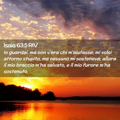 Picture 02 - Isaia 63:5 RIV - Io guardai, ma non v’era chi m’aiutasse; mi - Bible Verse Picture