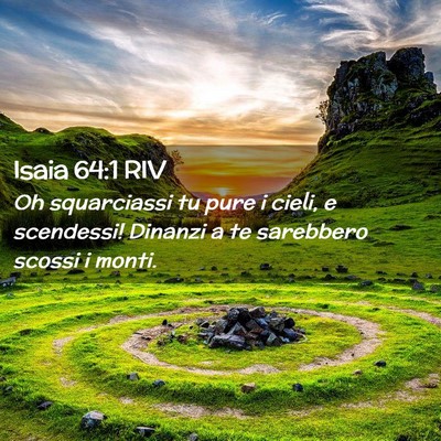 Picture 02 - Isaia 64:1 RIV - Oh squarciassi tu pure i cieli, e scendessi! - Bible Verse Picture