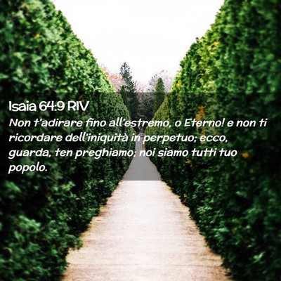 Picture 02 - Isaia 64:9 RIV - Non t’adirare fino all’estremo, o Eterno! e - Bible Verse Picture