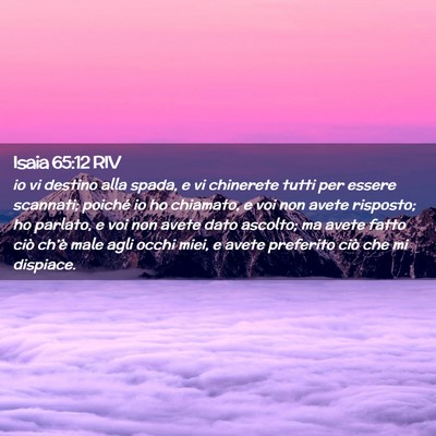 Picture 02 - Isaia 65:12 RIV - io vi destino alla spada, e vi chinerete tutti - Bible Verse Picture