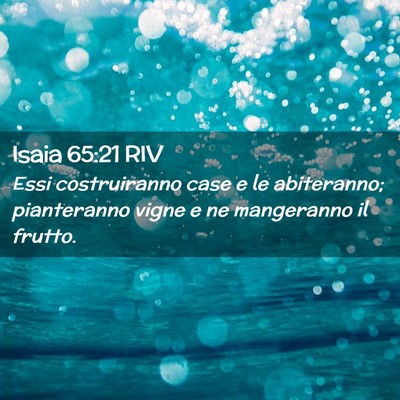 Picture 02 - Isaia 65:21 RIV - Essi costruiranno case e le abiteranno; - Bible Verse Picture
