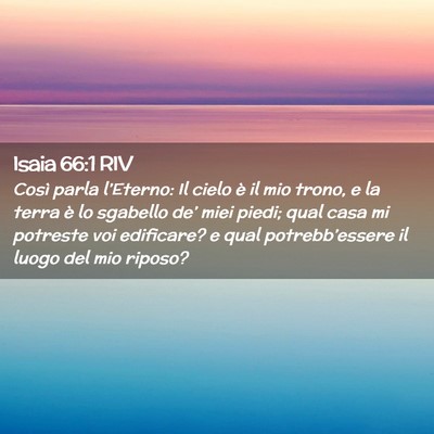 Picture 02 - Isaia 66:1 RIV - Così parla l’Eterno: Il cielo è il mio trono, - Bible Verse Picture