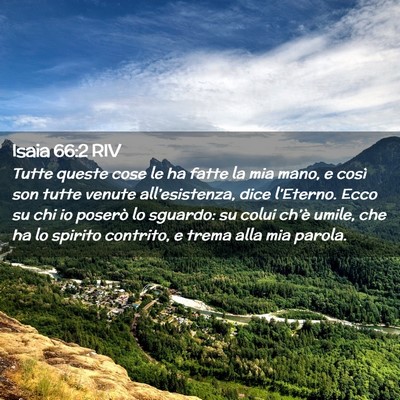 Picture 02 - Isaia 66:2 RIV - Tutte queste cose le ha fatte la mia mano, e - Bible Verse Picture