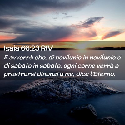 Picture 02 - Isaia 66:23 RIV - E avverrà che, di novilunio in novilunio e di - Bible Verse Picture