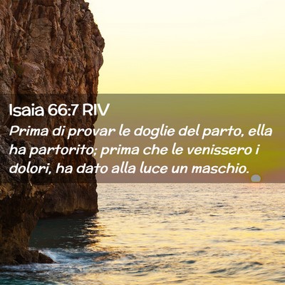 Picture 02 - Isaia 66:7 RIV - Prima di provar le doglie del parto, ella ha - Bible Verse Picture