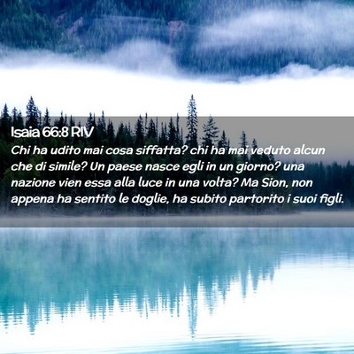 Picture 02 - Isaia 66:8 RIV - Chi ha udito mai cosa siffatta? chi ha mai veduto - Bible Verse Picture