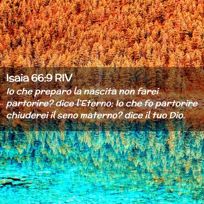 Picture 02 - Isaia 66:9 RIV - Io che preparo la nascita non farei partorire? - Bible Verse Picture