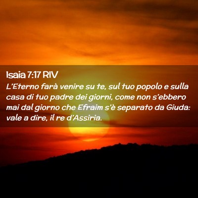Picture 02 - Isaia 7:17 RIV - L’Eterno farà venire su te, sul tuo popolo e - Bible Verse Picture