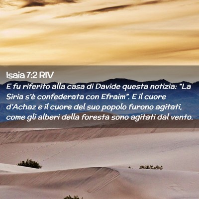 Picture 02 - Isaia 7:2 RIV - E fu riferito alla casa di Davide questa notizia: - Bible Verse Picture