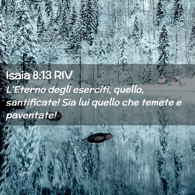 Picture 02 - Isaia 8:13 RIV - L’Eterno degli eserciti, quello, santificate! - Bible Verse Picture