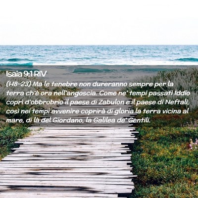 Picture 02 - Isaia 9:1 RIV - (H8-23) Ma le tenebre non dureranno sempre per la - Bible Verse Picture